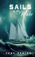 Sails in the Wake 1960093517 Book Cover