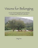 Visions For Belonging: a book of photography and quotations to inspire your sense of connection 0982220200 Book Cover