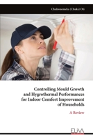 Controlling Mould Growth and Hygrothermal Performances for Indoor Comfort Improvement of Households: A Review 9999339212 Book Cover