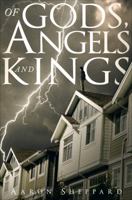 Of Gods, Angels and Kings 1625104332 Book Cover
