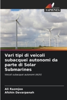 Vari tipi di veicoli subacquei autonomi da parte di Solar Submarines (Italian Edition) 6206903494 Book Cover