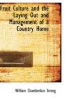 Fruit Culture and the Laying Out and Management of a Country Home 1017884331 Book Cover