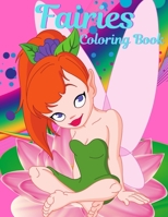 Fairies Coloring Book For Girls Ages 4-8: Coloring Book for Girls with Cute Fairies, Gift Idea for Children Ages 4-8 Who Love Coloring. Cute Magical ... A Fun and Magical Coloring Book For Kids 3986111131 Book Cover