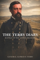The Terry Diary: Battle of the Little Bighorn 1519036450 Book Cover