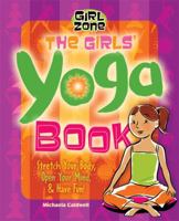 The Girls' Yoga Book: Stretch Your Body, Open Your Mind, and Have Fun! 1897066244 Book Cover
