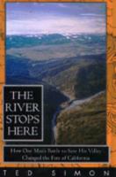 The River Stops Here: Saving Round Valley, A Pivotal Chapter in California's Water Wars 0520230566 Book Cover