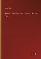 Honour Triumphant: and a Line of Life: Two Tracts 3385120888 Book Cover