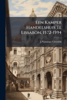 Een Kamper Handelshuis Te Lissabon, 1572-1594: Handelscorrespondentie, Rekeningen En Bescheiden 128793868X Book Cover