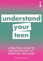 A Practical Guide to the Psychology of Parenting Teenagers: Understand Your Teen 1785784501 Book Cover