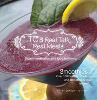 Real Talk. Real Meals.: Smoothies 0615559034 Book Cover