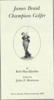 James Braid Champion Golfer 0907186467 Book Cover