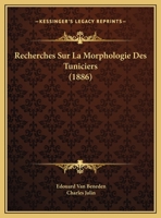 Recherches Sur La Morphologie Des Tuniciers (1886) 1160241465 Book Cover