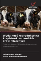 Wydajnośc reprodukcyjna krzyżówek sudańskich krów mlecznych 6130156898 Book Cover