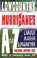 Lowcountry Hurricanes A to Z: Lowcountry Hurricanes A to Z 0635125544 Book Cover