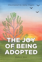 The Joy of Being Adopted 1636303730 Book Cover