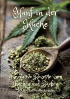 Hanf in der Küche: Innovative Rezepte zum Kochen und Backen 3384247507 Book Cover
