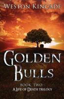 A Life of Death: The Golden Bulls 1546651144 Book Cover