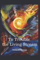 To Trouble the Living Stream B085RVQ8JW Book Cover