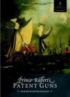 Prince Rupert's Patent Guns (Royal Armouries Monograph) 0948092297 Book Cover