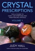 Crystal Prescriptions: The A-Z Guide to Over 1,200 Symptoms and Their Healing Crystals 1905047401 Book Cover