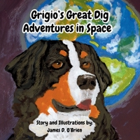 Grigio's Great Dig: Adventures in Space B0FVMGY7ZL Book Cover