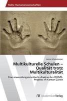 Multikulturelle Schulen – Qualität trotz Multikulturalität: Eine anwendungsorientierte Analyse des QUIMS-Projekts im Kanton Zürich 3639676823 Book Cover