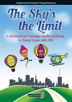 The Sky's the Limit: A Workbook for Teaching Mental Wellbeing to Young People with Sen 1909301701 Book Cover