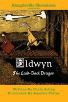 Eldwyn the Laid Back Dragon: A Fairly Twisted Fairy Tale 0976777142 Book Cover