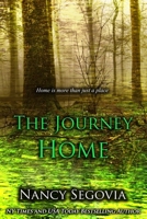 The Journey Home: Home is more than just a place 151916047X Book Cover