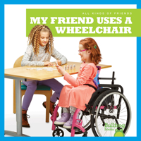 My Friend Uses a Wheelchair 1641287381 Book Cover