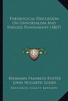 Theological Discussion on Universalism and Endless Punishment 1022096028 Book Cover