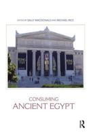 Consuming Ancient Egypt (Encounters With Ancient Egypt) 1598742035 Book Cover
