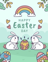 Happy Easter Day: Celebrate Easter | Easter gift for children | Fun Easter Coloring Book for Kids | Easter baskets bunnies chicks decorated eggs and more B08ZW3JPKS Book Cover