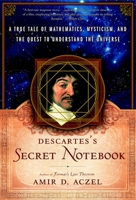 Descartes's Secret Notebook: A True Tale of Mathematics, Mysticism, and the Quest to Understand the Universe 0767920341 Book Cover