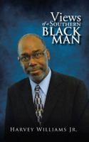 Views of a Southern Black Man 1504900618 Book Cover