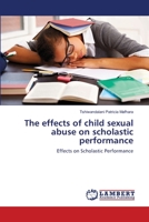 The effects of child sexual abuse on scholastic performance 3659518530 Book Cover