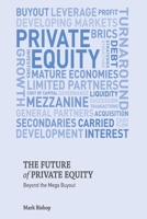 The Future of Private Equity: Beyond the Mega Buyout 1349346756 Book Cover