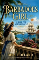 The Barbadoes Girl: A Tale for Young People 937244412X Book Cover