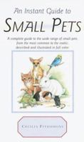 Instant Guide to Small Pets (Instant Guides) 0517208733 Book Cover