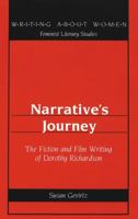 Narrative's Journey: The Fiction and Film Writing of Dorothy Richardson (Writing About Women, Vol 16) 0820425109 Book Cover