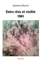 Entre rêve et réalité 1961 (French Edition) 2414583630 Book Cover