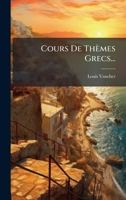 Cours De Thèmes Grecs... (French Edition) 1024604071 Book Cover