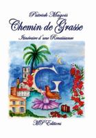 Chemin de Grasse: Itinéraire d'une renaissance 1471052974 Book Cover