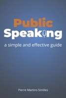 Public Speaking: a simple and effective guide B0FR98GB92 Book Cover
