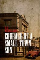 Courage of a Small-Town Son 1627466967 Book Cover