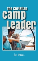 The Christian Camp Leader 0991684621 Book Cover