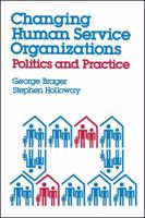 Changing Human Service Organizations 0029046203 Book Cover