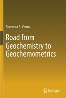 Road from Geochemistry to Geochemometrics 9811392803 Book Cover