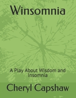 Winsomnia: A Play About Wisdom and Insomnia B0CH22JLC2 Book Cover