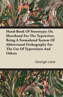 Hand-Book of Stenotypy; Or, Shorthand for the Typewriter ... 1341042103 Book Cover